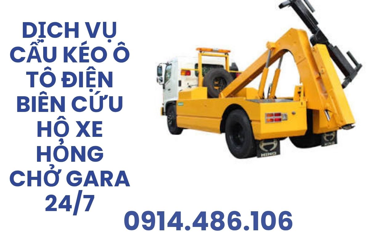 Dịch Vụ Cẩu Kéo Ô Tô Điện Biên – Cứu Hộ Xe Hỏng Chở Gara 24/7