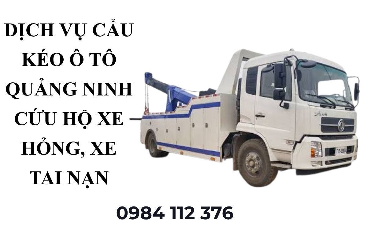 Cẩu Kéo Ô Tô Quảng Ninh Giá Rẻ 24/7 – Cứu Hộ Xe Hỏng, Xe Tai Nạn