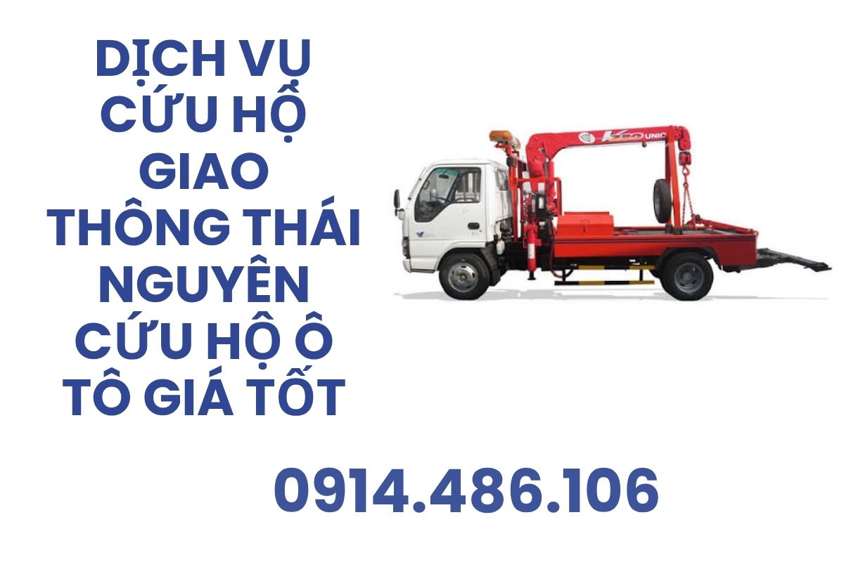 Cứu Hộ Giao Thông Thái Nguyên – Cứu Hộ Ô Tô Giá Tốt 24/7
