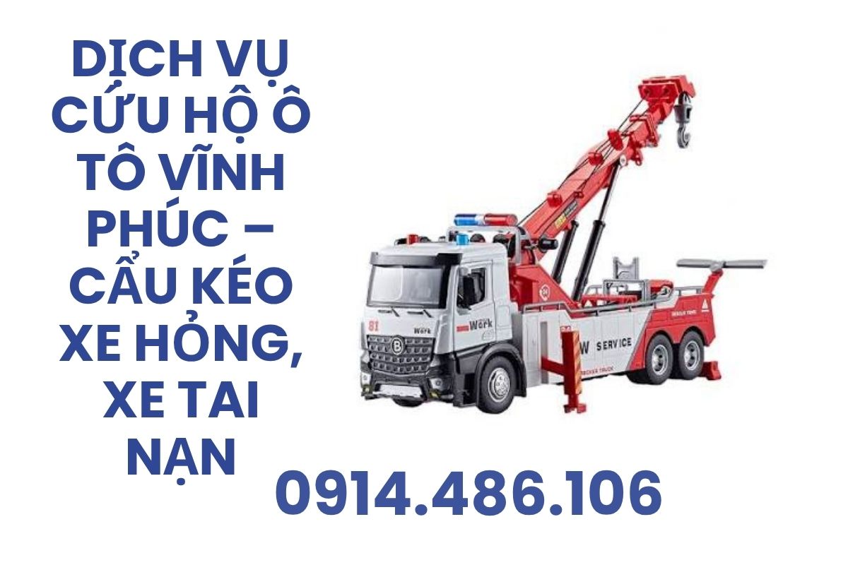 Dịch Vụ Cứu Hộ Ô Tô Vĩnh Phúc – Cẩu Kéo Xe Hỏng, Xe Tai Nạn