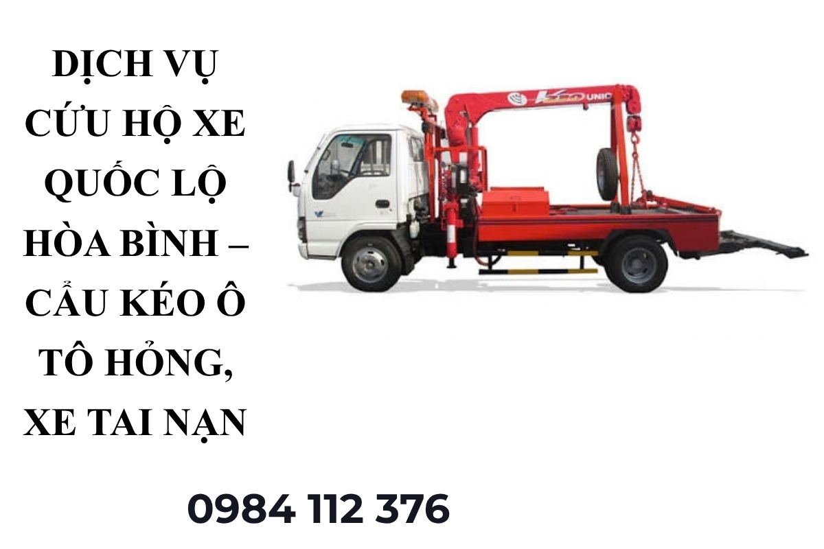 Dịch Vụ Cứu Hộ Xe Quốc Lộ Hòa Bình – Cẩu Kéo Ô Tô Hỏng, Xe Tai Nạn