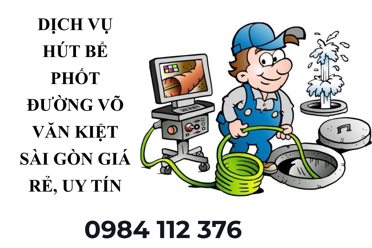 Dịch Vụ Hút Bể Phốt Đường Võ Văn Kiệt Sài Gòn Nhanh Chóng, Giá Công Khai