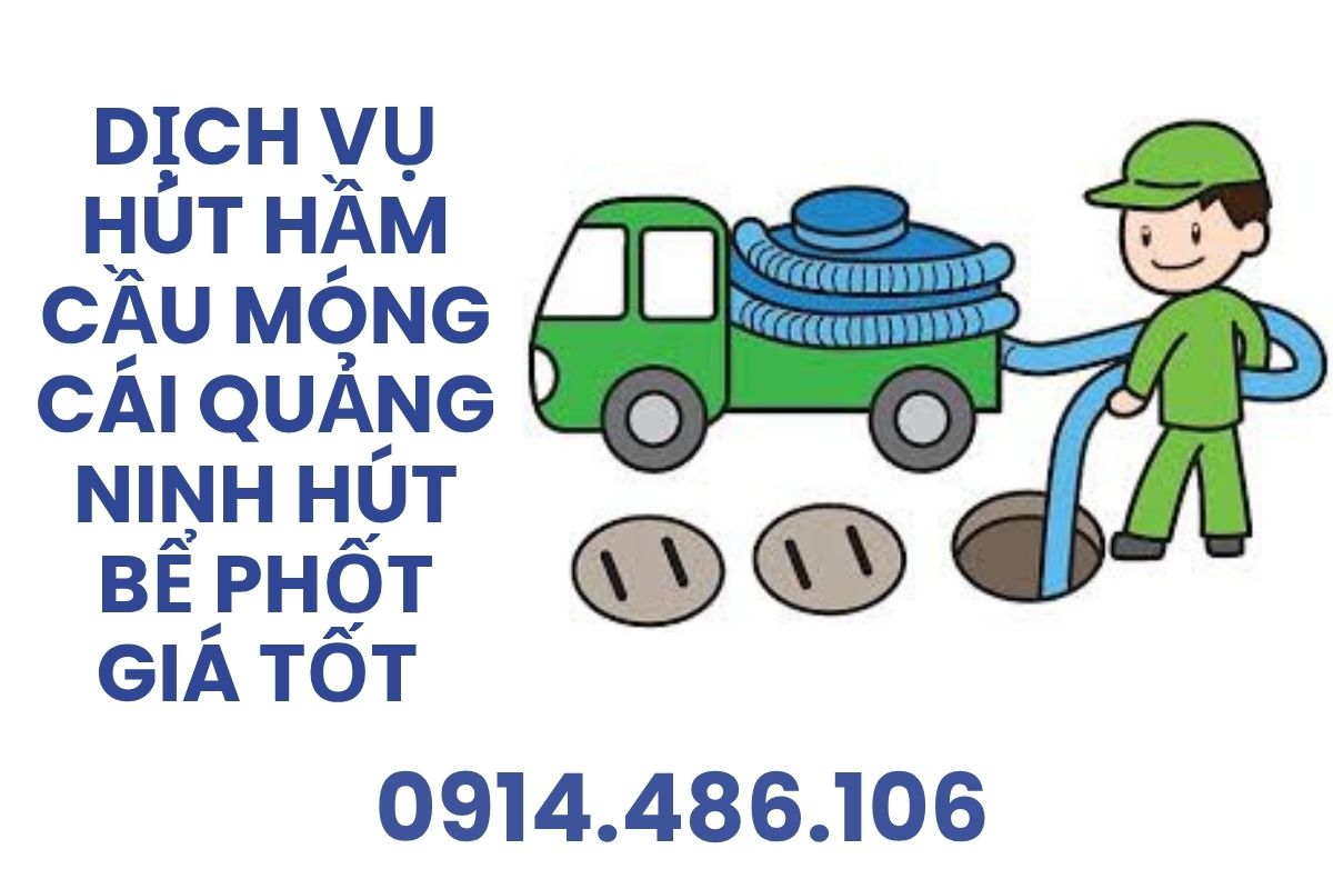 Dịch Vụ Hút Bể Phốt Móng Cái 24/7 – Hút Hầm Cầu Quảng Ninh Giá Tốt