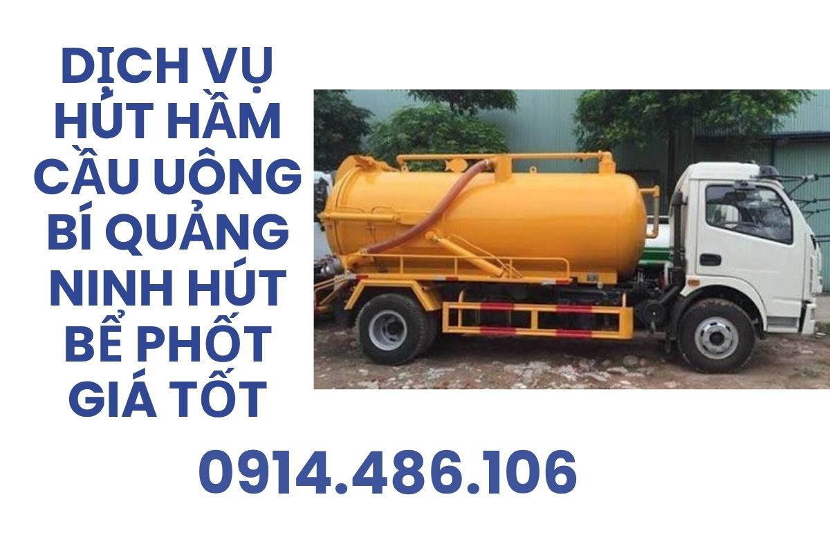 Dịch Vụ Hút Hầm Cầu Uông Bí Quảng Ninh – Hút Bể Phốt Nhanh Gọn, Giá Tốt