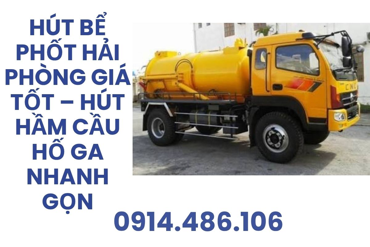 Hút Bể Phốt Hải Phòng 24/7 – Hút Hầm Cầu Hố Ga Giá Tốt