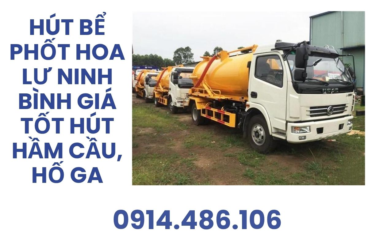 Hút Bể Phốt Hoa Lư Ninh Bình Giá Tốt – Hút Hầm Cầu, Hố Ga