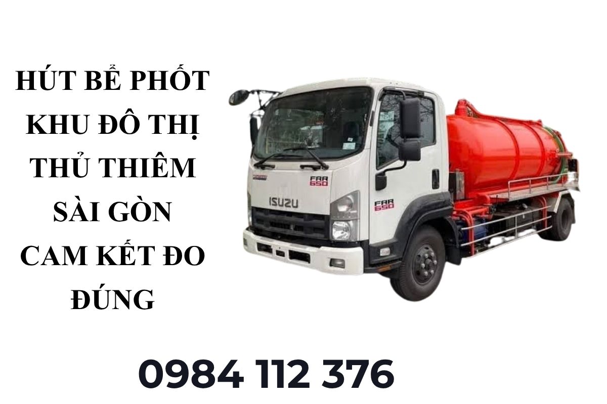 Công Ty Hút Bể Phốt Khu Đô Thị Thủ Thiêm 24/7 – Minh Bạch Khối Lượng