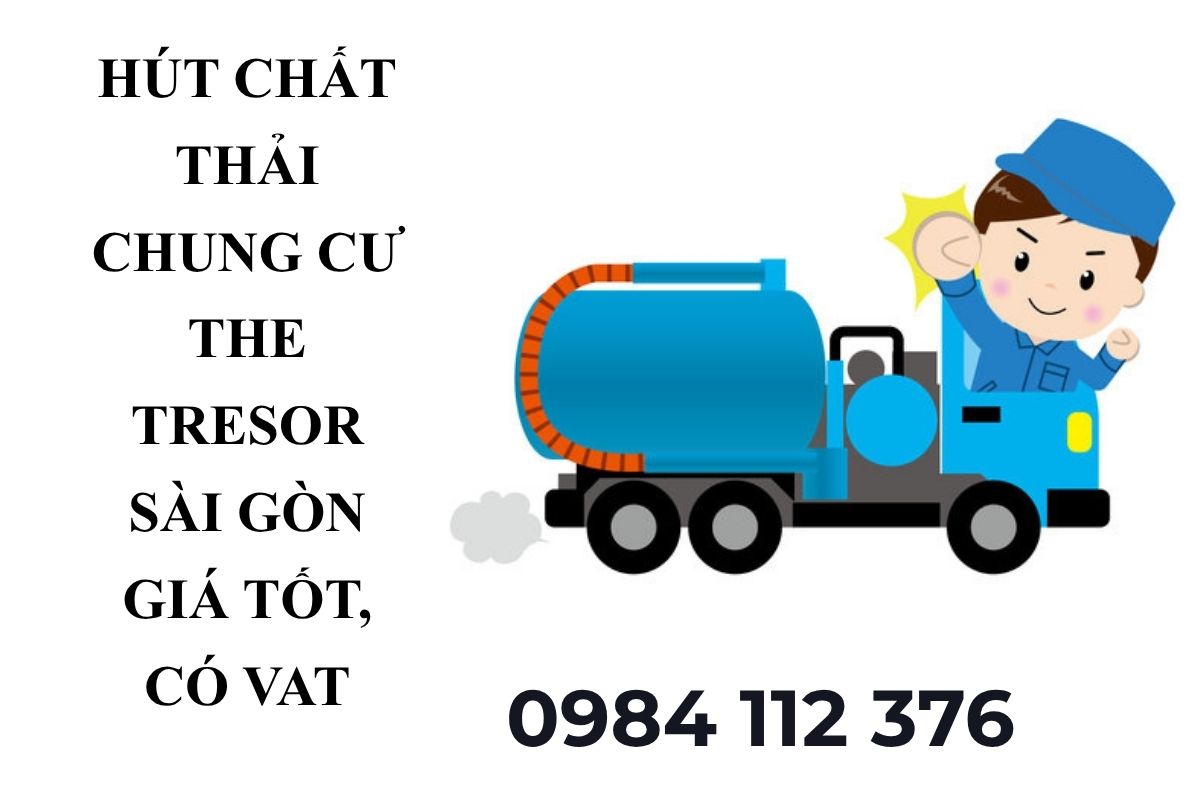 Hút Chất Thải The Tresor Sài Gòn Nhanh Chóng, Giá Tốt, Có Hóa Đơn VAT