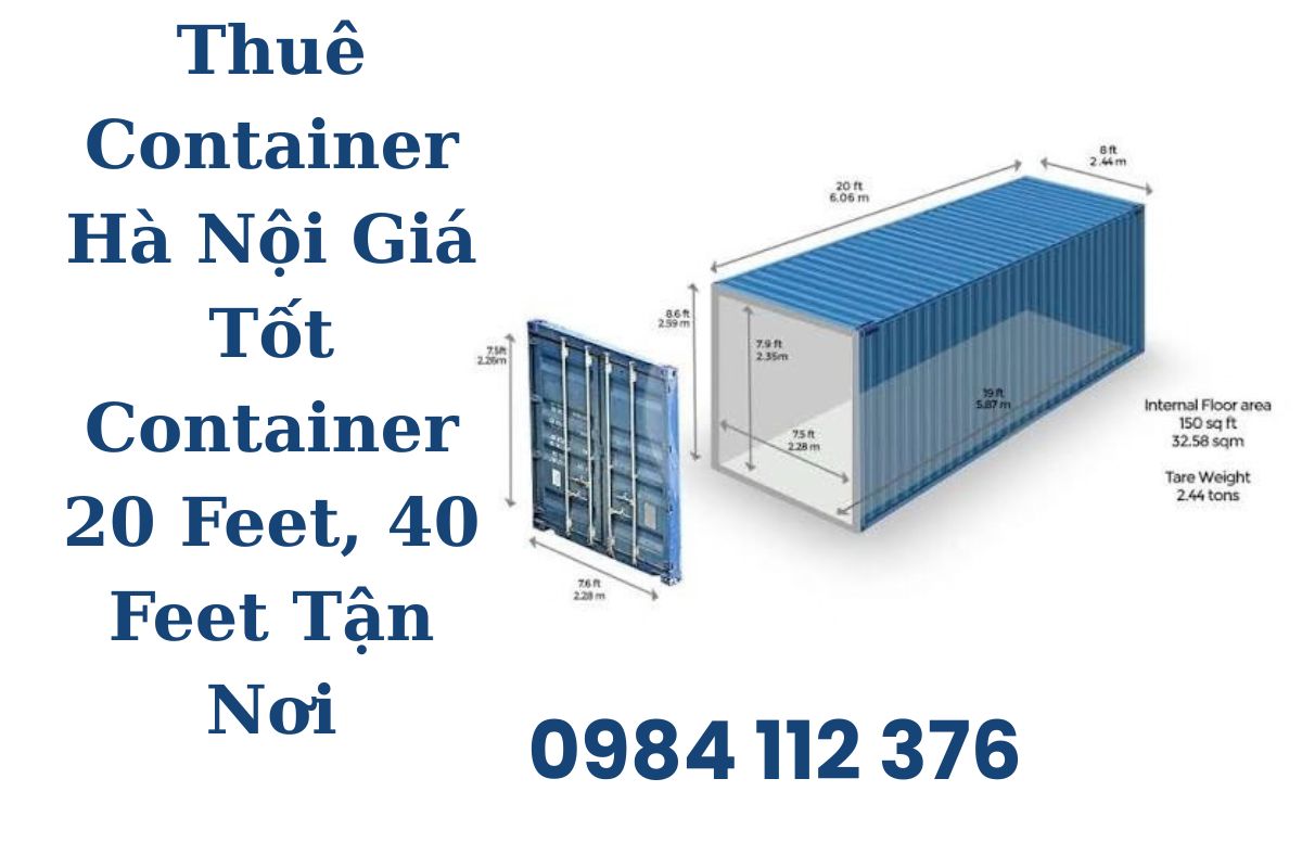 Thuê Container Hà Nội Giá Tốt – Container 20 Feet, 40 Feet, Cẩu Hạ Tận Nơi