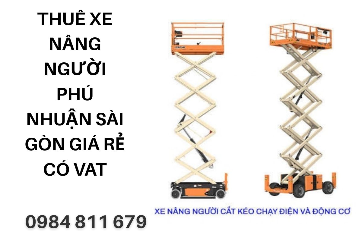 Thuê Xe Nâng Người Phú Nhuận Sài Gòn Giá Rẻ Có VAT – Boom Lift, Cắt Kéo
