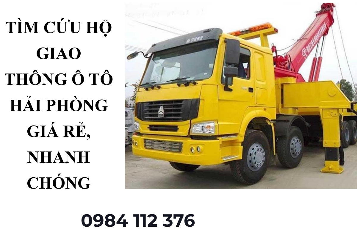 Tìm Cứu Hộ Giao Thông Ô Tô Hải Phòng Giá Rẻ, Uy Tín, Nhanh Chóng