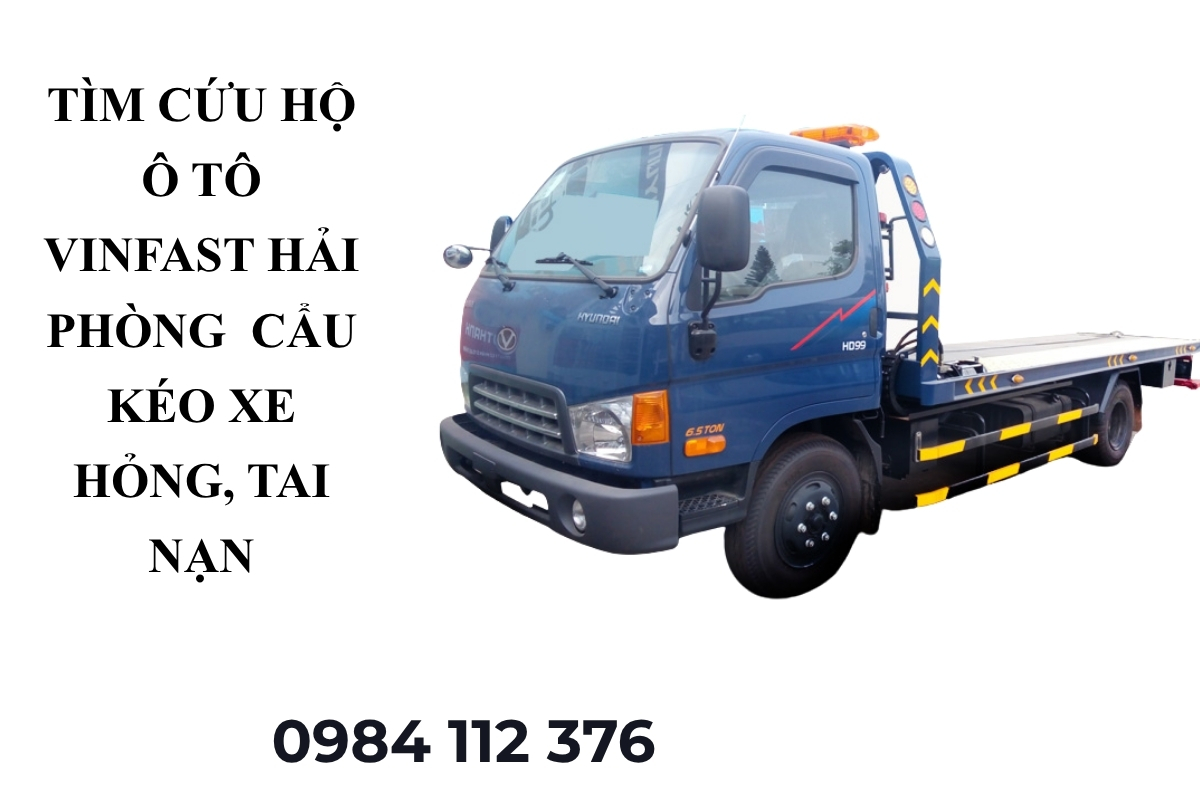 Tìm Cứu Hộ Ô Tô VinFast Hải Phòng – Cẩu Kéo Xe Hỏng, Xe Tai Nạn Nhanh Chóng