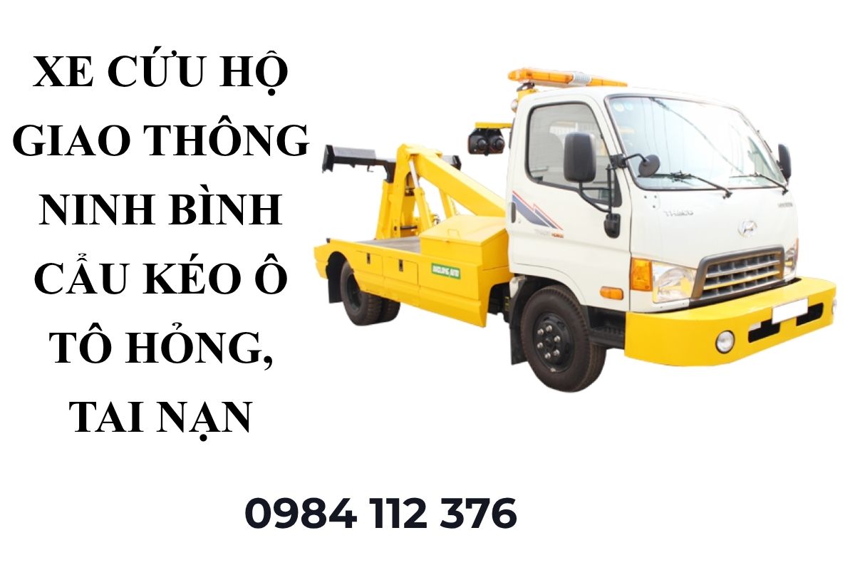 Xe Cứu Hộ Giao Thông Ninh Bình – Cẩu Kéo Ô Tô Hỏng, Tai Nạn 24/7