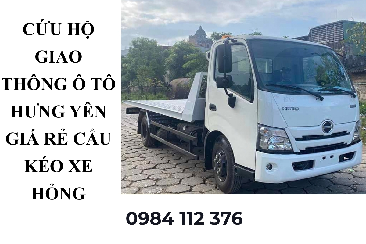 Cứu Hộ Giao Thông Ô Tô Hưng Yên Giá Rẻ – Cẩu Kéo Xe Hỏng Về Gara