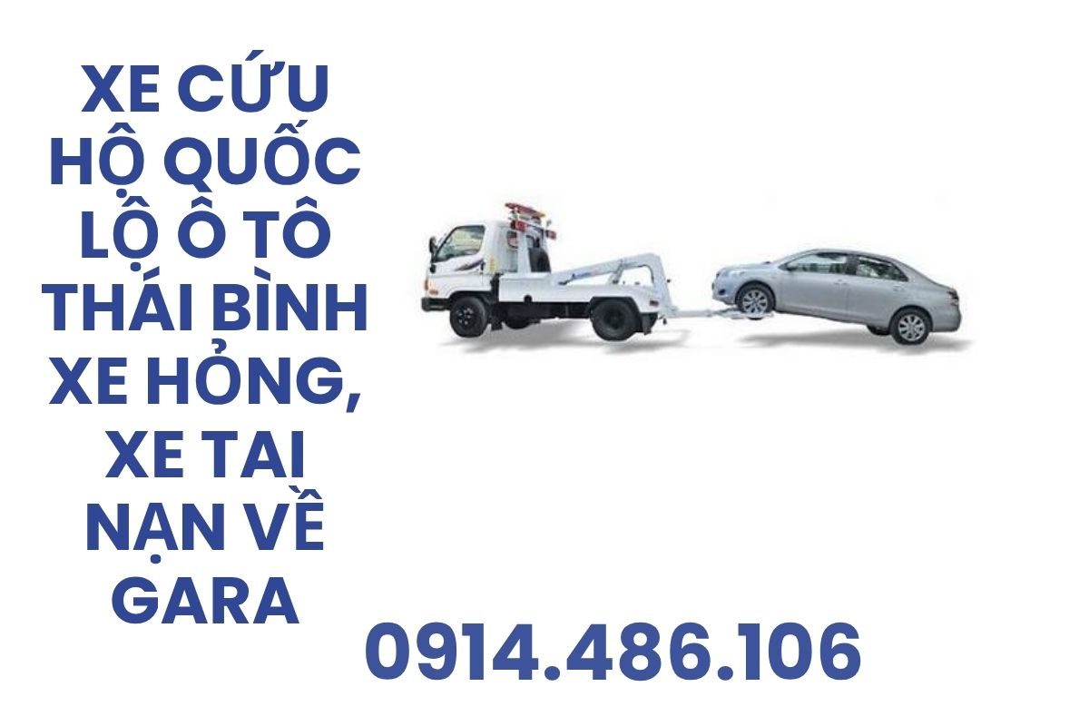 Dịch Vụ Xe Cứu Hộ Quốc Lộ Thái Bình – Cẩu Kéo Ô Tô 24/7