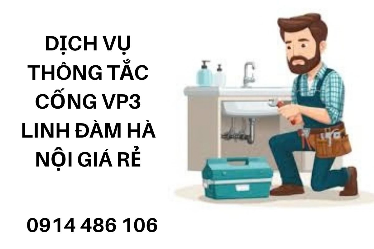 Dịch Vụ Thông Tắc Cống VP3 Linh Đàm Hà Nội Giá Rẻ, Uy Tín