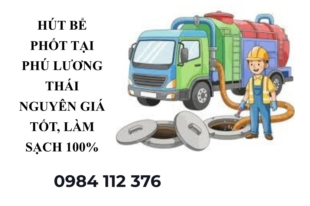 Hút Bể Phốt Tại Phú Bình Thái Nguyên Giá Tốt, Thông Nhanh Gọn