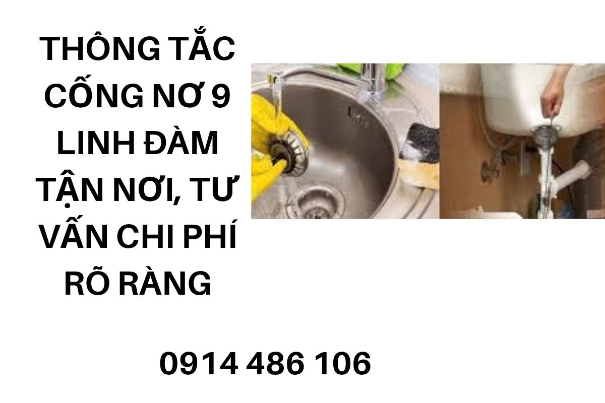 Thợ Thông Tắc Cống Nơ 9 Linh Đàm, Xử Lý Nghẹt Cống Hiệu Quả