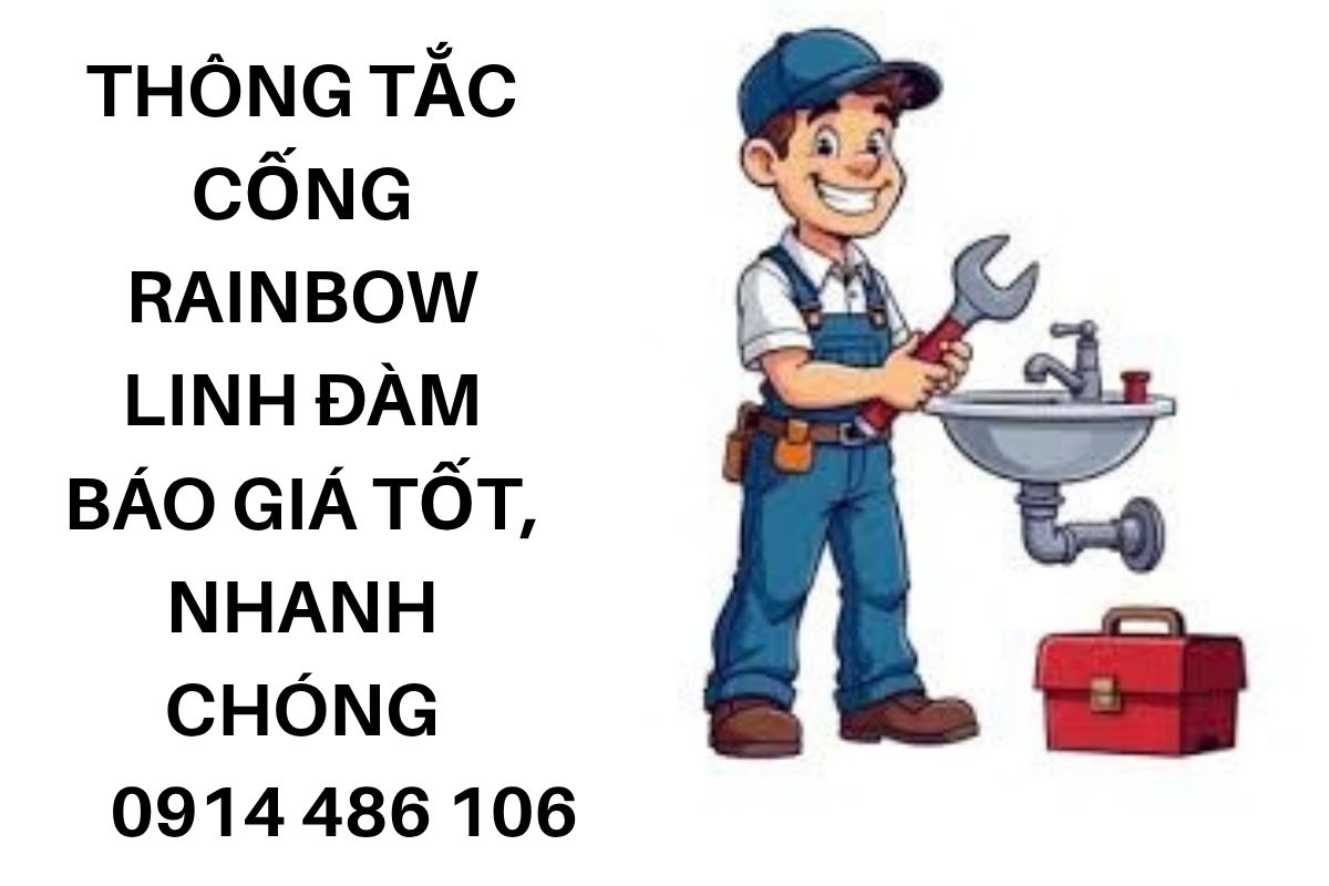 Thông Tắc Cống Rainbow Linh Đàm Báo Giá Tốt, Nhanh Chóng Uy Tín